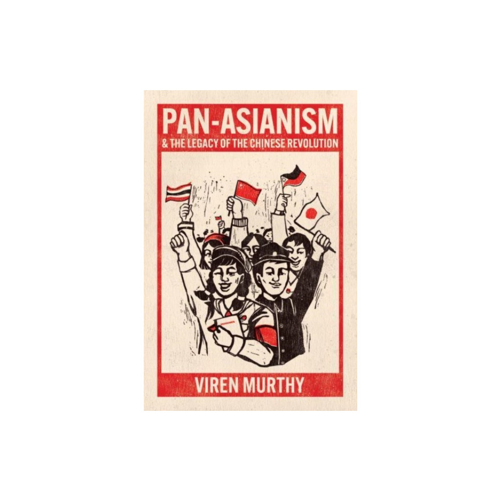 Produktbild för Pan-Asianism and the Legacy of the Chinese Revolution (häftad, eng)