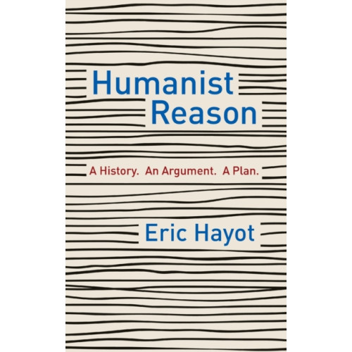 Columbia university press Humanist Reason (inbunden, eng)