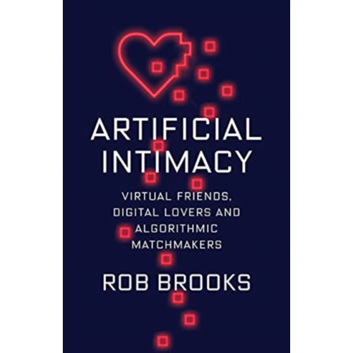 Columbia university press Artificial Intimacy (inbunden, eng)