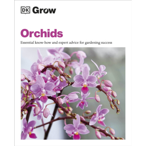 Dorling Kindersley Ltd Grow Orchids (häftad, eng)