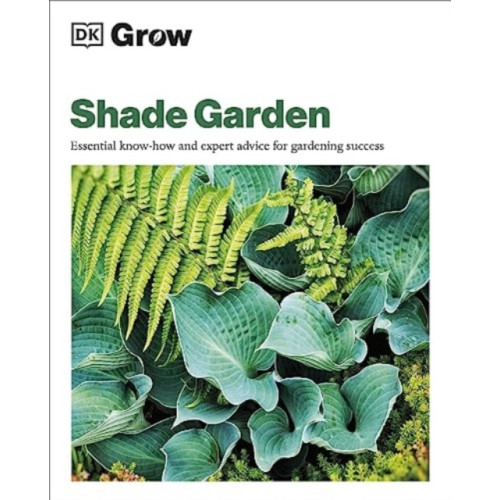 Dorling Kindersley Ltd Grow Shade Garden (häftad, eng)