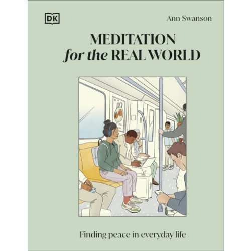 Dorling Kindersley Ltd Meditation for the Real World (inbunden, eng)