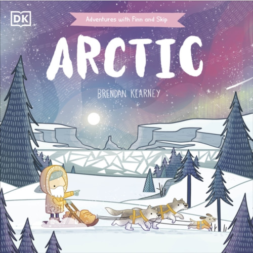 Dorling Kindersley Ltd Adventures with Finn and Skip: Arctic (häftad, eng)