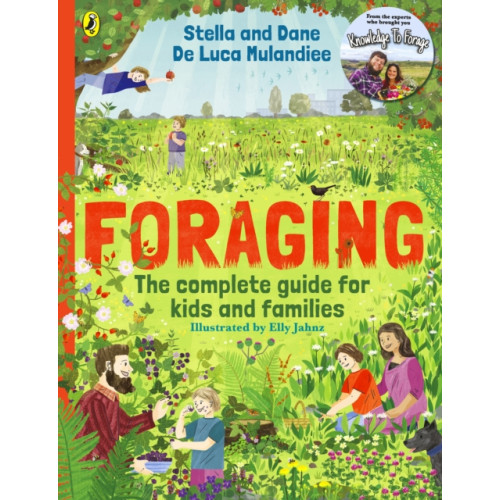 Penguin Random House Children's UK Foraging: The Complete Guide for Kids and Families! (häftad, eng)