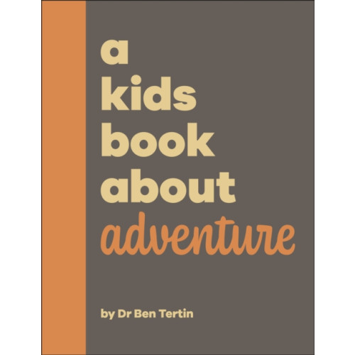 Dorling Kindersley Ltd A Kids Book About Adventure (inbunden, eng)