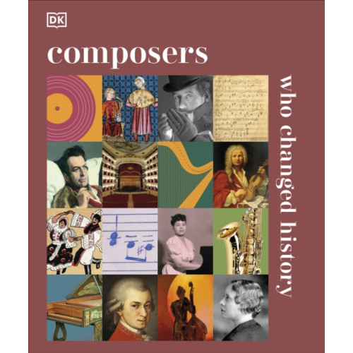Dorling Kindersley Ltd Composers Who Changed History (inbunden, eng)
