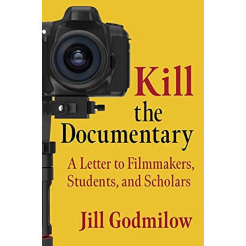 Columbia university press Kill the Documentary (häftad, eng)
