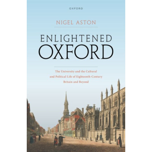 Oxford University Press Enlightened Oxford (inbunden, eng)