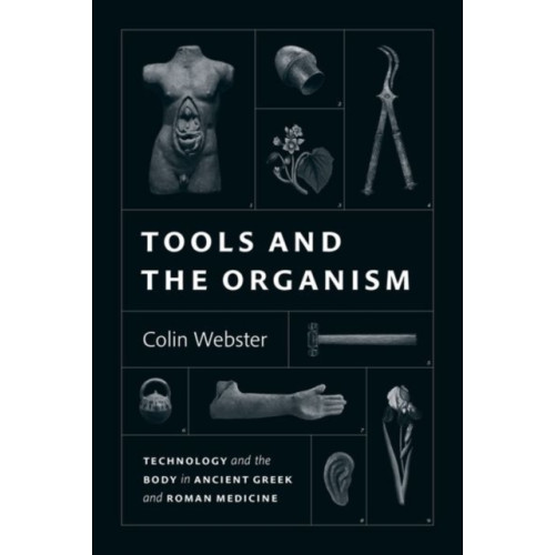 The university of chicago press Tools and the Organism (inbunden, eng)