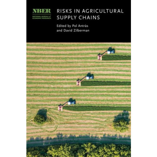 The university of chicago press Risks in Agricultural Supply Chains (inbunden, eng)