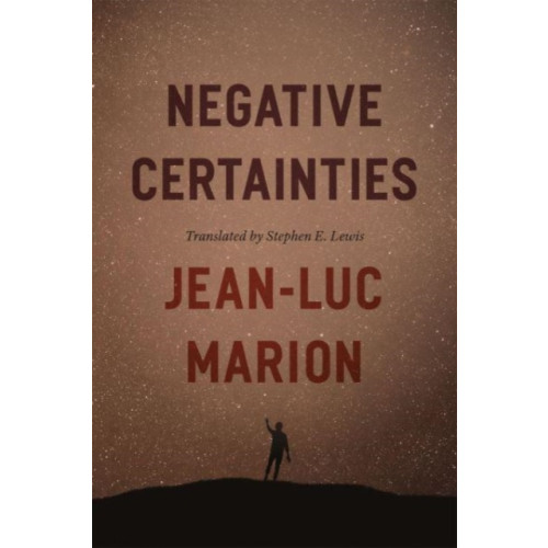 The university of chicago press Negative Certainties (häftad, eng)