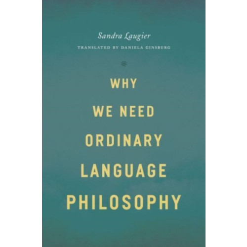 The university of chicago press Why We Need Ordinary Language Philosophy (häftad, eng)