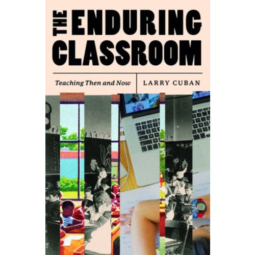 The university of chicago press The Enduring Classroom (inbunden, eng)