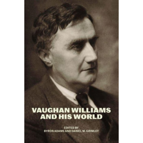 The university of chicago press Vaughan Williams and His World (häftad, eng)