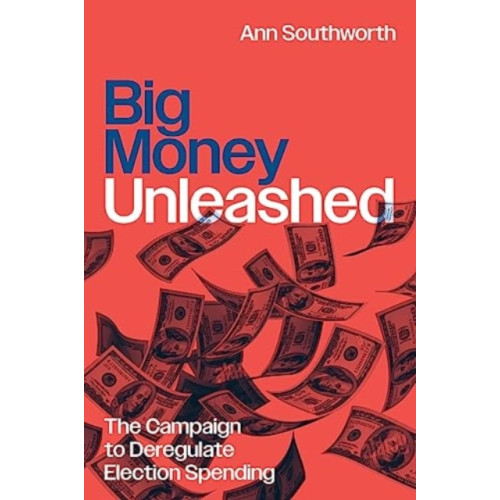 The university of chicago press Big Money Unleashed (häftad, eng)