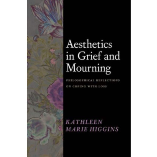 The university of chicago press Aesthetics in Grief and Mourning (inbunden, eng)