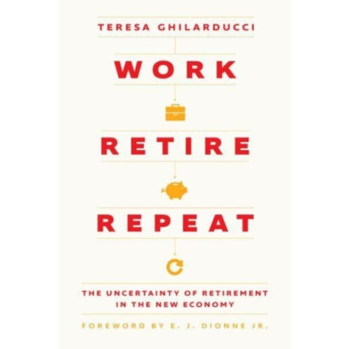 The university of chicago press Work, Retire, Repeat (inbunden, eng)