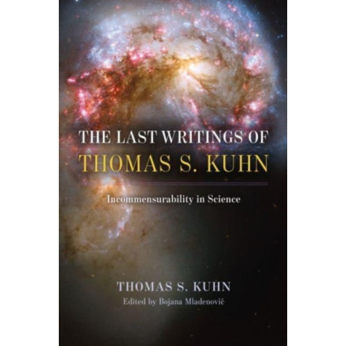 The university of chicago press The Last Writings of Thomas S. Kuhn (häftad, eng)