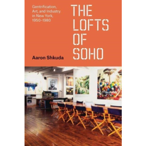 The university of chicago press The Lofts of SoHo (häftad, eng)