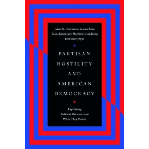 The university of chicago press Partisan Hostility and American Democracy (häftad, eng)