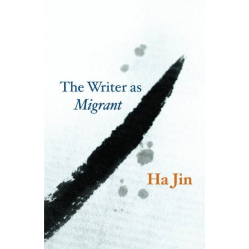 The university of chicago press The Writer as Migrant (häftad, eng)