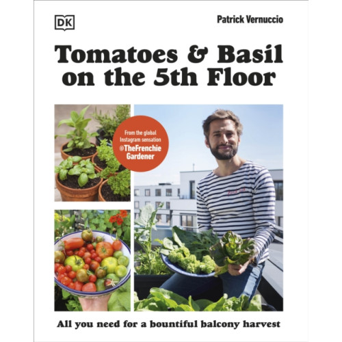 Dorling Kindersley Ltd Tomatoes and Basil on the 5th Floor (The Frenchie Gardener) (häftad, eng)