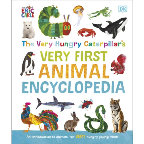 Dorling Kindersley Ltd The Very Hungry Caterpillar's Very First Animal Encyclopedia (inbunden, eng)