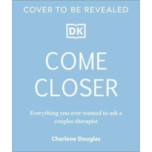 Dorling Kindersley Ltd Come Closer (inbunden, eng)