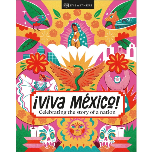 Dorling Kindersley Ltd ¡Viva Mexico! (inbunden, eng)