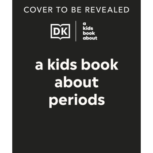 Dorling Kindersley Ltd A Kids Book About Periods (inbunden, eng)