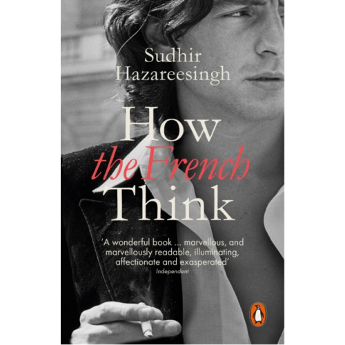 Penguin books ltd How the French Think (häftad, eng)