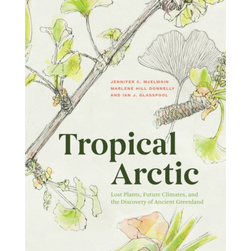 The university of chicago press Tropical Arctic (inbunden, eng)