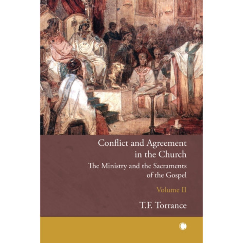 James Clarke & Co Ltd Conflict and Agreement in the Church, Volume 2 (häftad, eng)