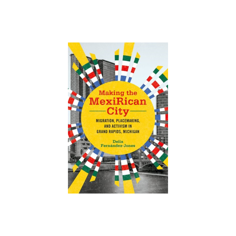 Produktbild för Making the MexiRican City (inbunden, eng)
