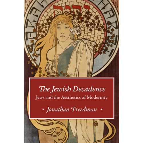 The university of chicago press The Jewish Decadence (häftad, eng)