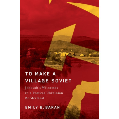 McGill-Queen's University Press To Make a Village Soviet (häftad, eng)