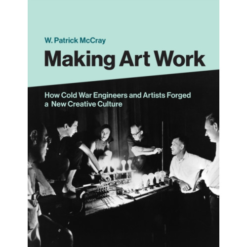 Mit press ltd Making Art Work (inbunden, eng)