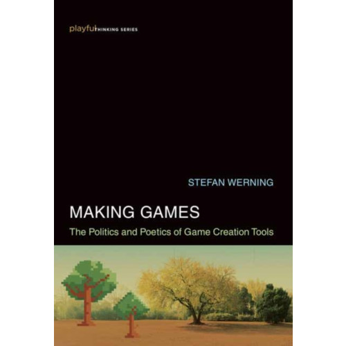 Mit press ltd Making Games (inbunden, eng)