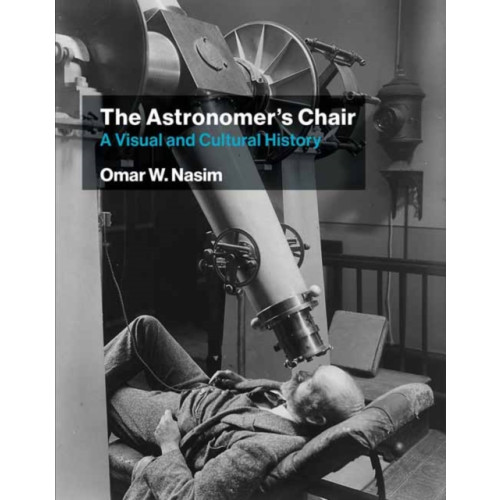 Mit press ltd The Astronomer's Chair (häftad, eng)