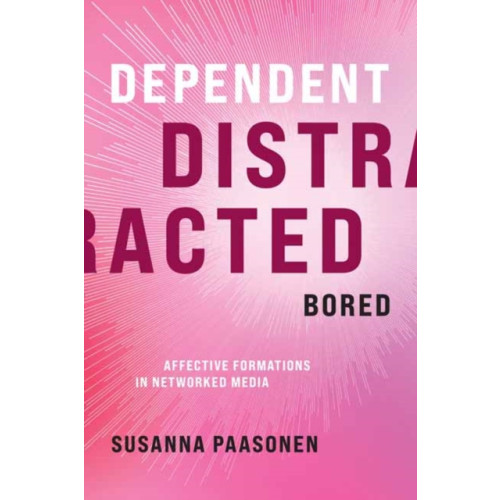 Mit press ltd Dependent, Distracted, Bored (inbunden, eng)