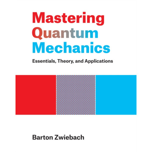 Mit press ltd Mastering Quantum Mechanics (inbunden, eng)