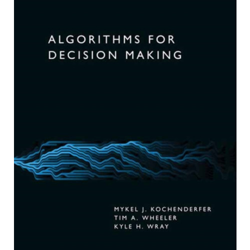 Mit press ltd Algorithms for Decision Making (inbunden, eng)