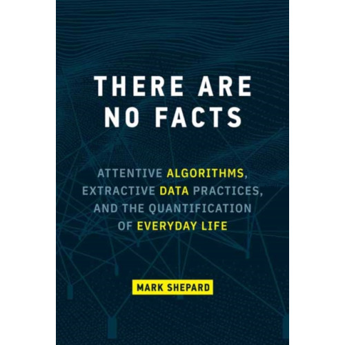 Mit press ltd There Are No Facts (inbunden, eng)