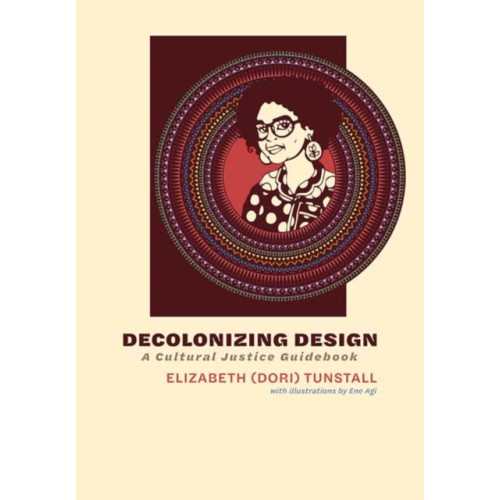 Mit press ltd Decolonizing Design (inbunden, eng)