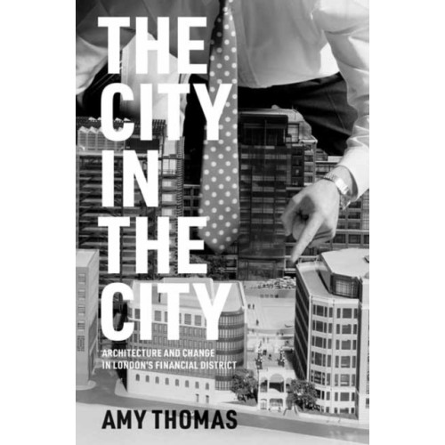 Mit press ltd The City in the City (inbunden, eng)