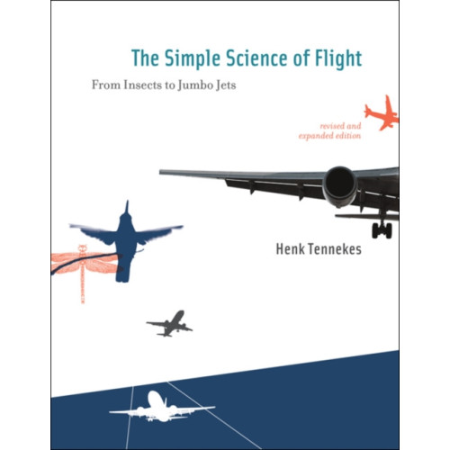 Mit press ltd The Simple Science of Flight (häftad, eng)