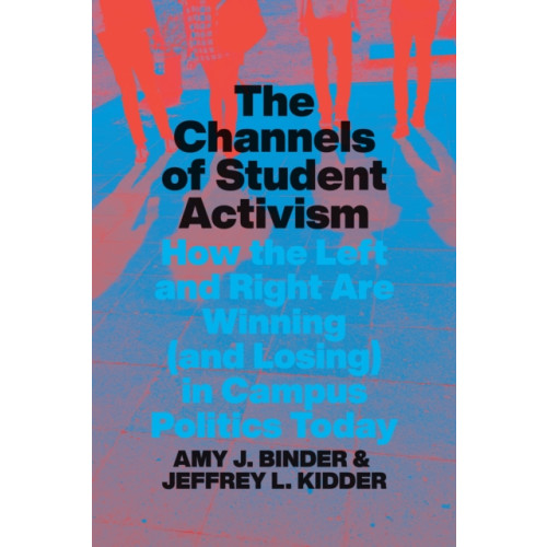 The university of chicago press The Channels of Student Activism (inbunden, eng)