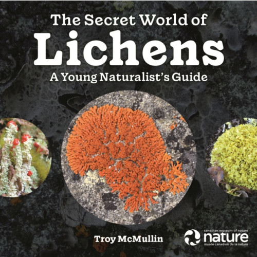 Firefly Books Ltd The Secret World of Lichens (häftad, eng)