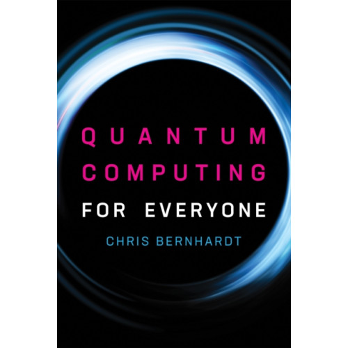 Mit press ltd Quantum Computing for Everyone (häftad, eng)