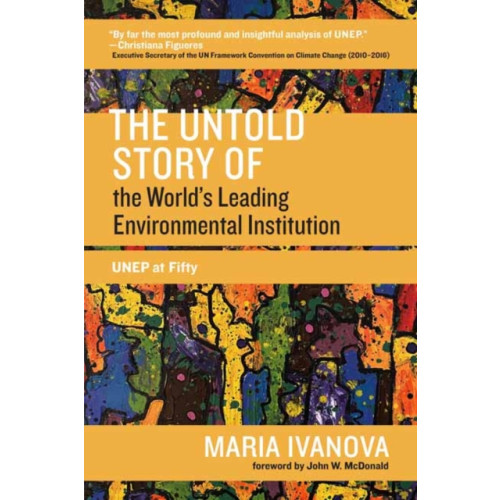 Mit press ltd The Untold Story of the World's Leading Environmental Institution (häftad, eng)